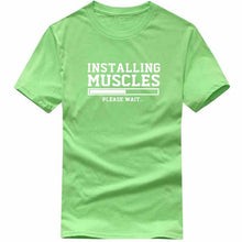 Load image into Gallery viewer, INSTALLING MUSCLES funny T-shirt