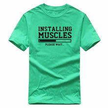 Load image into Gallery viewer, INSTALLING MUSCLES funny T-shirt